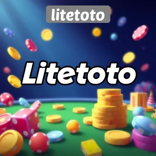 Keunggulan Litetoto Dalam Menyediakan Permainan Online